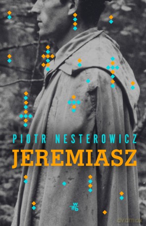 Jeremiasz - Piotr Nesterowicz [KSIĄŻKA]