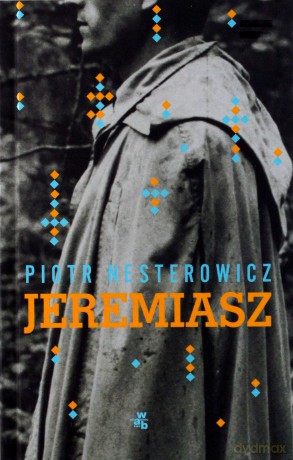 Jeremiasz - Piotr Nesterowicz [KSIĄŻKA]
