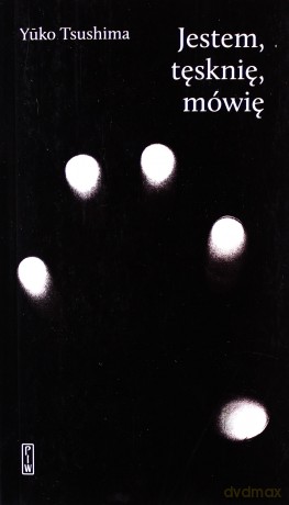 Jestem, tęsknię, mówię - Yuko Tushima [KSIĄŻKA]