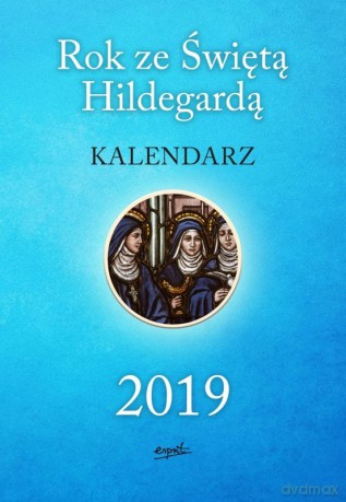 Kalendarz 2019 św. Hildegardy [KSIĄŻKA]