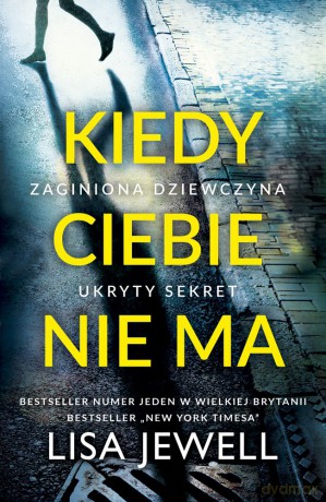 Kiedy ciebie nie ma - Lisa Jewell [KSIĄŻKA]