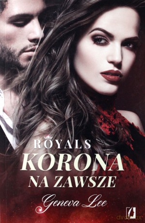 Korona na zawsze. Royals - Geneva Lee [KSIĄŻKA]