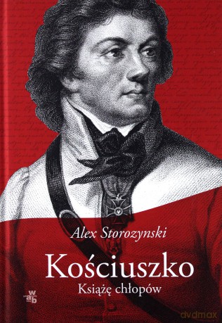 Kościuszko. Książę chłopów - Alex Storozynski [KSIĄŻKA]