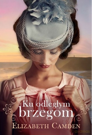 Ku odległym brzegom - Elizabeth Camden [KSIĄŻKA]