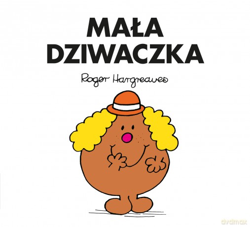Mała dziwaczka - Roger Hargreaves [KSIĄŻKA]