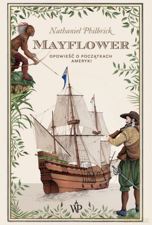 Mayflower. Opowieść o początkach Ameryki - Nathaniel Philbrick [KSIĄŻKA]