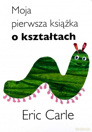 Moja pierwsza książka o kształtach - Eric Carle [KSIĄŻKA]