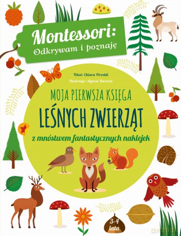 Moja pierwsza księga leśnych zwierząt. Montessori. Odkrywam i poznaję - Chiara Piroddi [KSIĄŻKA]
