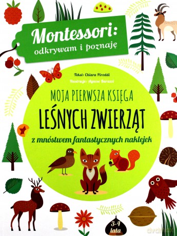 Moja pierwsza księga leśnych zwierząt. Montessori. Odkrywam i poznaję - Chiara Piroddi [KSIĄŻKA]