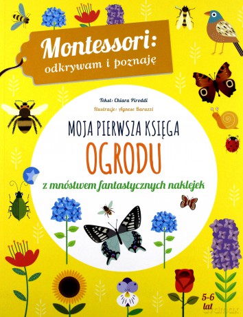 Moja pierwsza księga ogrodu. Montessori. Odkrywam i poznaję - Chiara Piroddi [KSIĄŻKA]