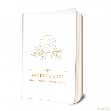 Mój dobry ojcze. Pamiątka Pierwszej Komunii Świętej [KSIĄŻKA]