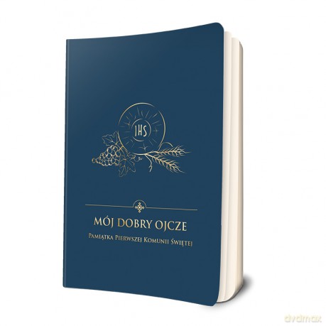 Mój dobry ojcze. Pamiątka Pierwszej Komunii Świętej [KSIĄŻKA]