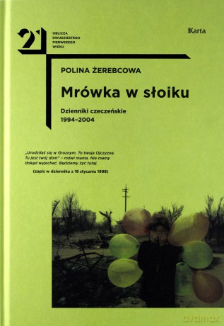 Mrówka w słoiku. Dzienniki czeczeńskie 1994-2004 - Polina Żerebcowa [KSIĄŻKA]