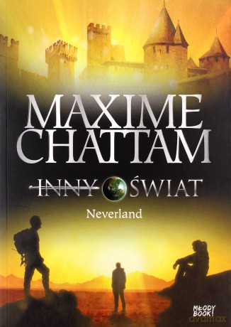 Neverland. Inny Świat (Tom 6) - Maxime Chattam [KSIĄŻKA]