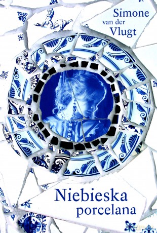 Niebieska porcelana - Simone Van Der Vlugt [KSIĄŻKA]