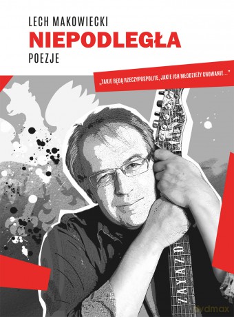 Niepodległa poezje - Lech Makowiecki [KSIĄŻKA]