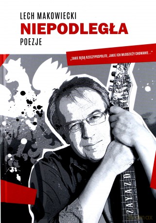 Niepodległa poezje - Lech Makowiecki [KSIĄŻKA]