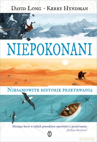 Niepokonani. Niesamowite historie przetrwania - David Long [KSIĄŻKA]