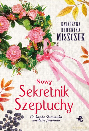 Nowy sekretnik Szeptuchy - Katarzyna Berenika Miszczuk [KSIĄŻKA]