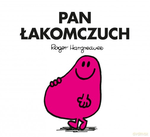 Pan Łakomczuch - Roger Hargreaves [KSIĄŻKA]
