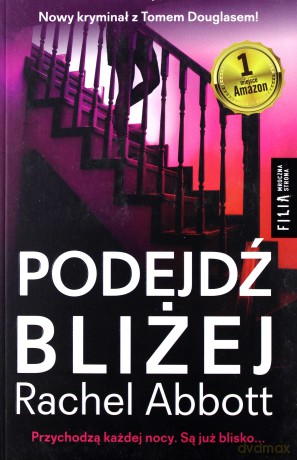 Podejdź bliżej - Rachel Abbott [KSIĄŻKA]