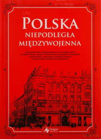 Polska niepodległa międzywojenna [KSIĄŻKA]
