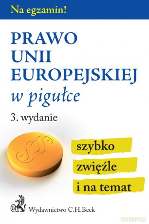 Prawo Unii Europejskiej w pigułce [KSIĄŻKA]