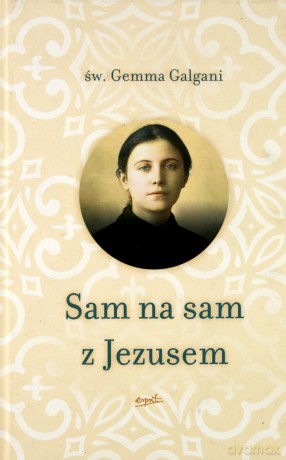 Sam na sam z Jezusem - Gemma Galgani [KSIĄŻKA]