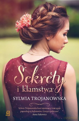 Sekrety i kłamstwa - Sylwia Trojanowska [KSIĄŻKA]