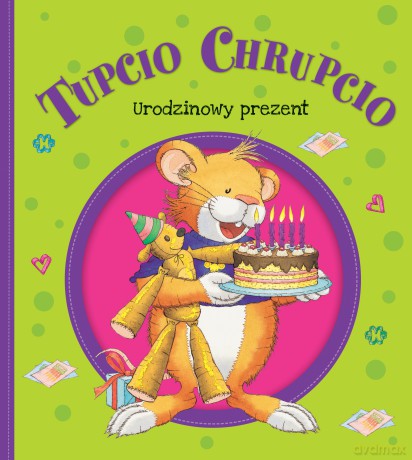 Urodzinowy prezent. Tupcio Chrupcio - Eliza Piotrowska [KSIĄŻKA]