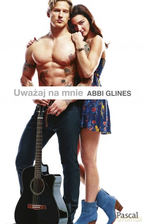Uważaj na mnie - Abbi Glines [KSIĄŻKA]