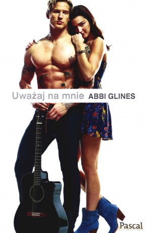 Uważaj na mnie - Abbi Glines [KSIĄŻKA]