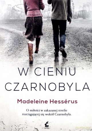 W cieniu Czarnobyla - Madeleine Hessérus [KSIĄŻKA]