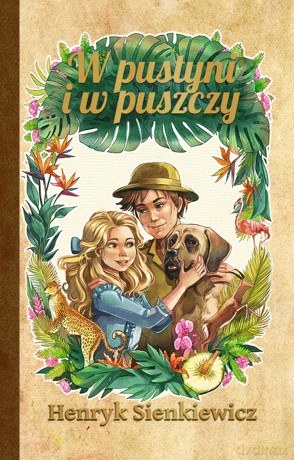 W pustyni i w puszczy - Henryk Sienkiewicz [KSIĄŻKA]