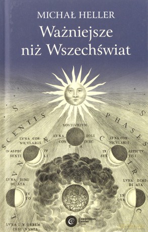Ważniejsze niż wszechświat - Michał Heller [KSIĄŻKA]