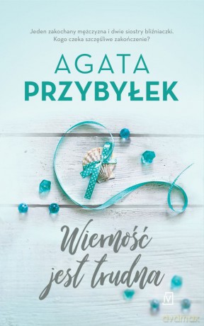 Wierność jest trudna - Agata Przybyłek [KSIĄŻKA]
