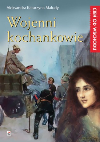 Wojenni kochankowie - Aleksandra Katarzyna Maludy [KSIĄŻKA]