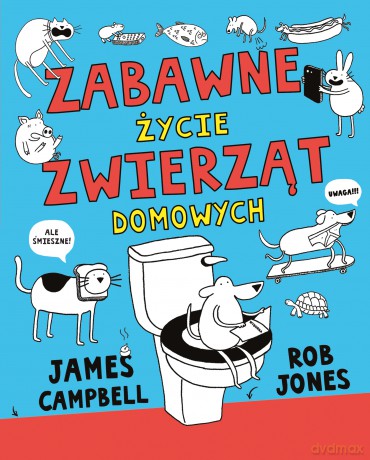 Zabawne życie zwierząt domowych - James Campbell, Rob Jones [KSIĄŻKA]