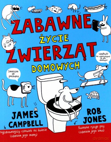 Zabawne życie zwierząt domowych - James Campbell, Rob Jones [KSIĄŻKA]