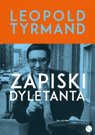 Zapiski dyletanta - Leopold Tyrmand [KSIĄŻKA]