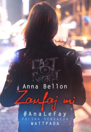 Zaufaj mi. The last regret #3 - Anna Bellon [KSIĄŻKA]
