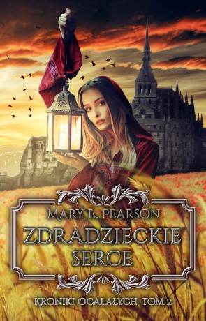 Zdradzieckie serce. Kroniki ocalałych (Tom 2) - Mary E. Pearson [KSIĄŻKA]