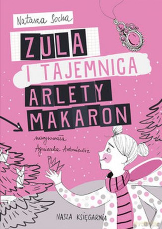 Zula i tajemnica Arlety. Makaron - Natasza Socha [KSIĄŻKA]