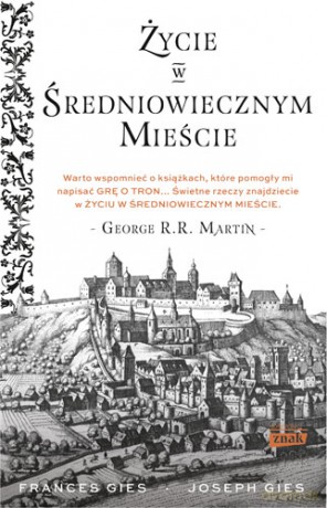 Życie w średniowiecznym mieście - Joseph Gies, Francis Gies [KSIĄŻKA]