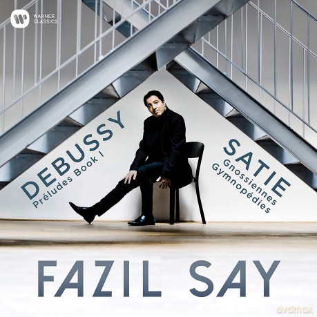 Fazil Say: Debussy: Preludes; Satie: Gymnopedies, Gnossiennes [CD]