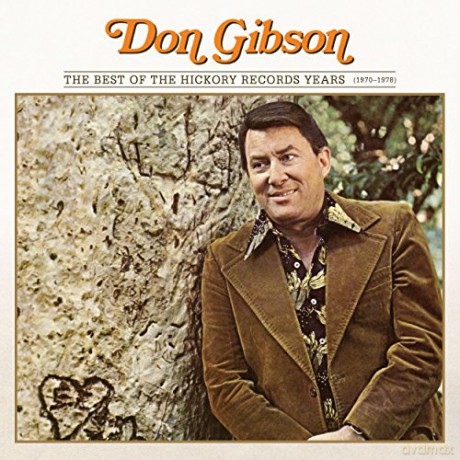 Don Gibson: The Best Of The Hickory Records Years (1970-1978) [CD]