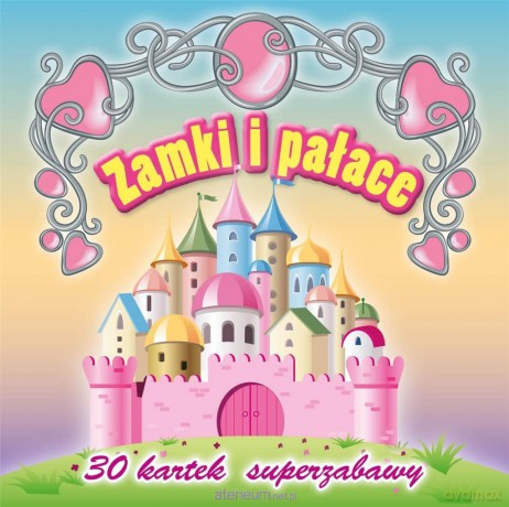 30 kartek superzabawy. Zamki i pałace [KSIĄŻKA]