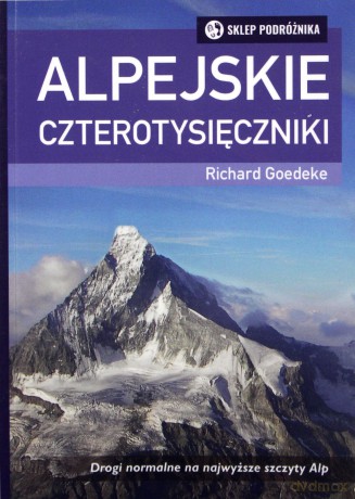 Alpejskie czterotysięczniki - Richard Goedeke [KSIĄŻKA]