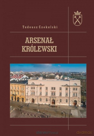 Arsenał królewski - Tadeusz Czekalski [KSIĄŻKA]