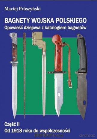 Bagnety Wojska Polskiego od 1918 roku - Maciej Prószyński [KSIĄŻKA]